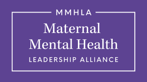 Maternal Mental Health Leadership Alliance